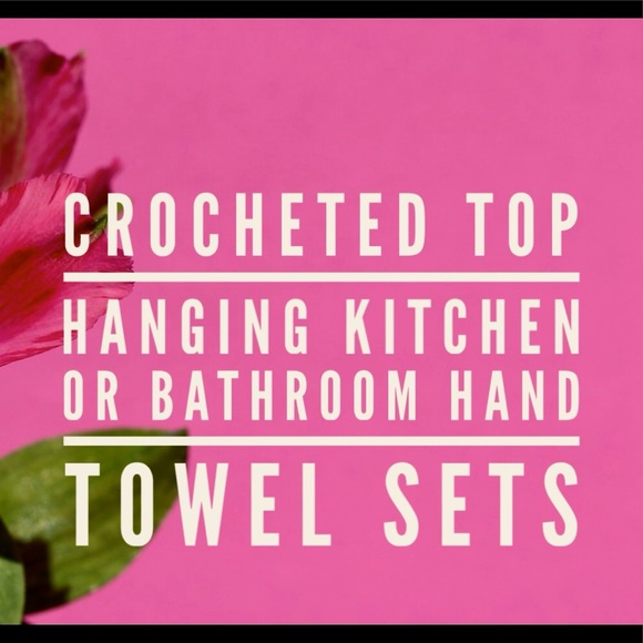 Hand Crafted Crocheted Top Hanging Kitchen or Bathroom Hand Towel Sets